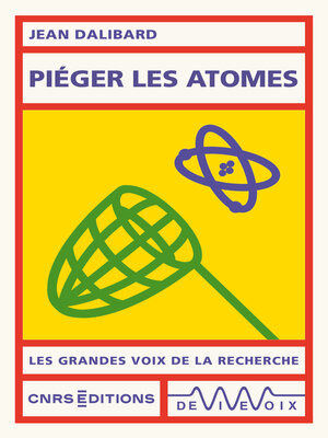 cover image of Piéger les atomes
